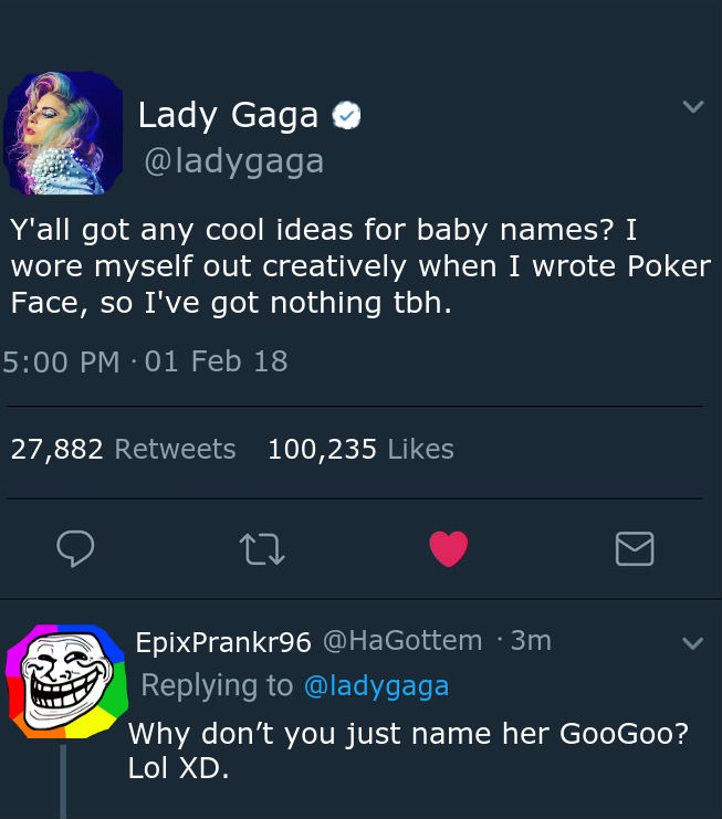 Pictured above is Lady Gagas original tweet followed by ExpixPrankr96s response. Gaga decided to screenshot the reply as soon as she read it to be able to show my little girl how she got her name. I think the origins of a name are important, and I think shell be truly honored. 